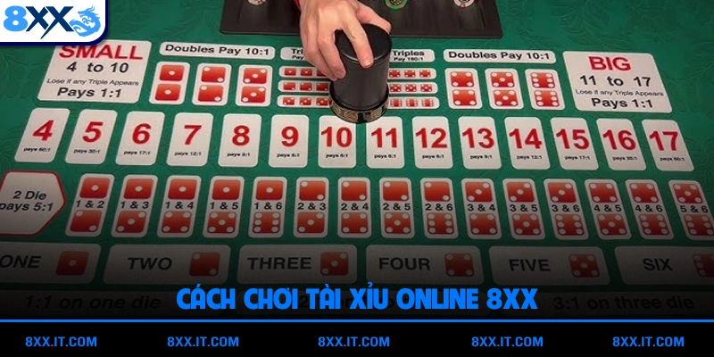 Cách chơi Tài Xỉu online 8XX