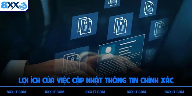 Lợi ích của việc cập nhật thông tin chính xác